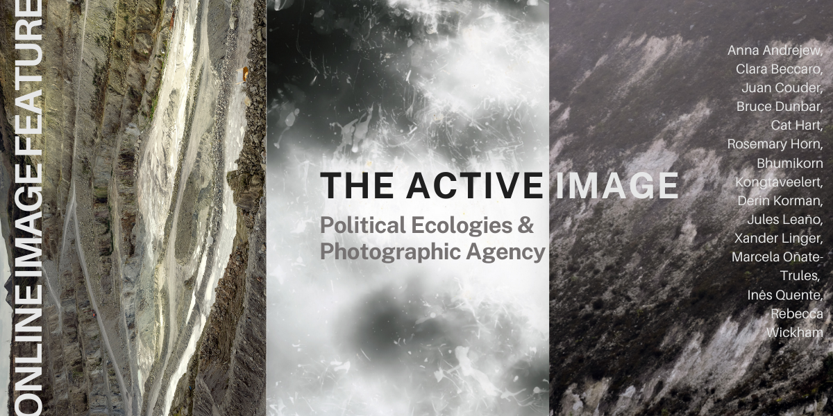 The Active Image: Political Ecologies & Photographic Agency - Online F ...